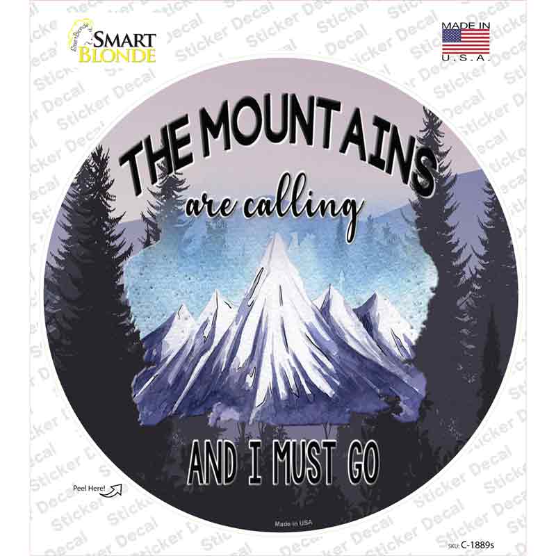 Mountains Are Calling I Must Go Novelty Circle Sticker Decal