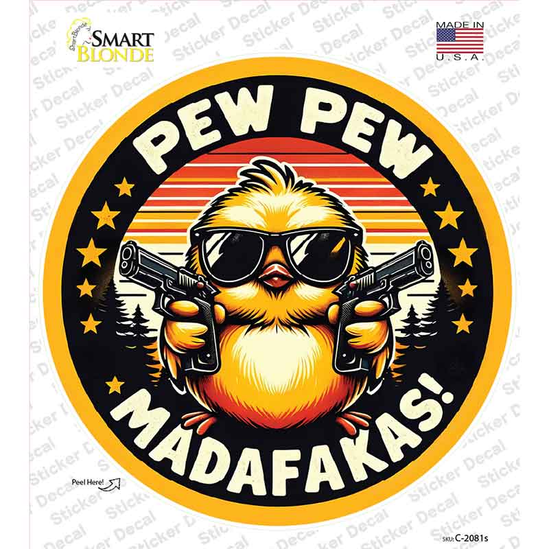 Pew Pew Madafakas Novelty Circle Sticker Decal C-2081s