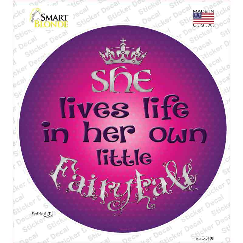 Lives In Own Fairytale Novelty Circle Sticker Decal