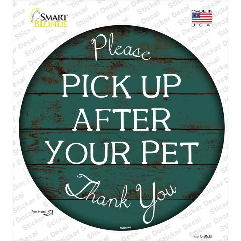 Pick Up After Your Pet Novelty Circle Sticker Decal
