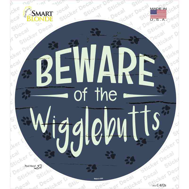 Beware of the Wigglebutts Novelty Circle Sticker Decal