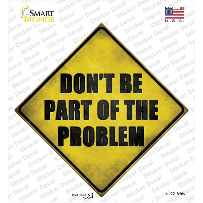 Part Of The Problem Novelty Diamond Sticker Decal