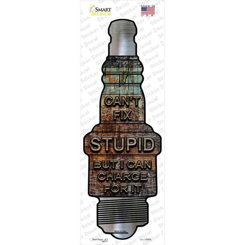 Cant Fix Stupid Novelty Spark Plug Sticker Decal