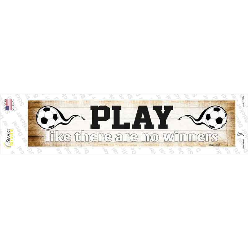 Play No Winners Soccer Novelty Narrow Sticker Decal