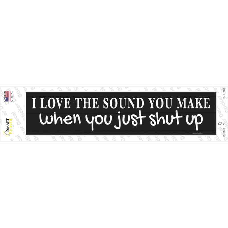 Just Shut Up Black Novelty Narrow Sticker Decal