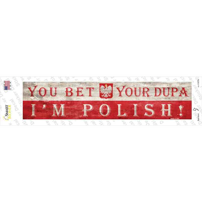 You Bet Im Polish Novelty Narrow Sticker Decal
