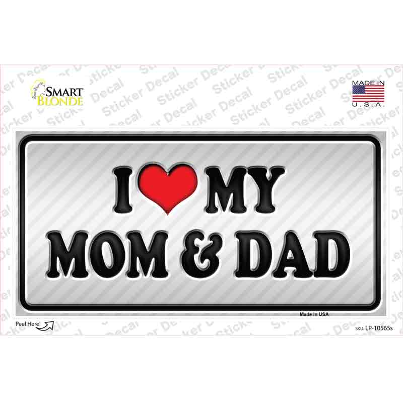 Love My Mom And Dad Novelty Sticker Decal