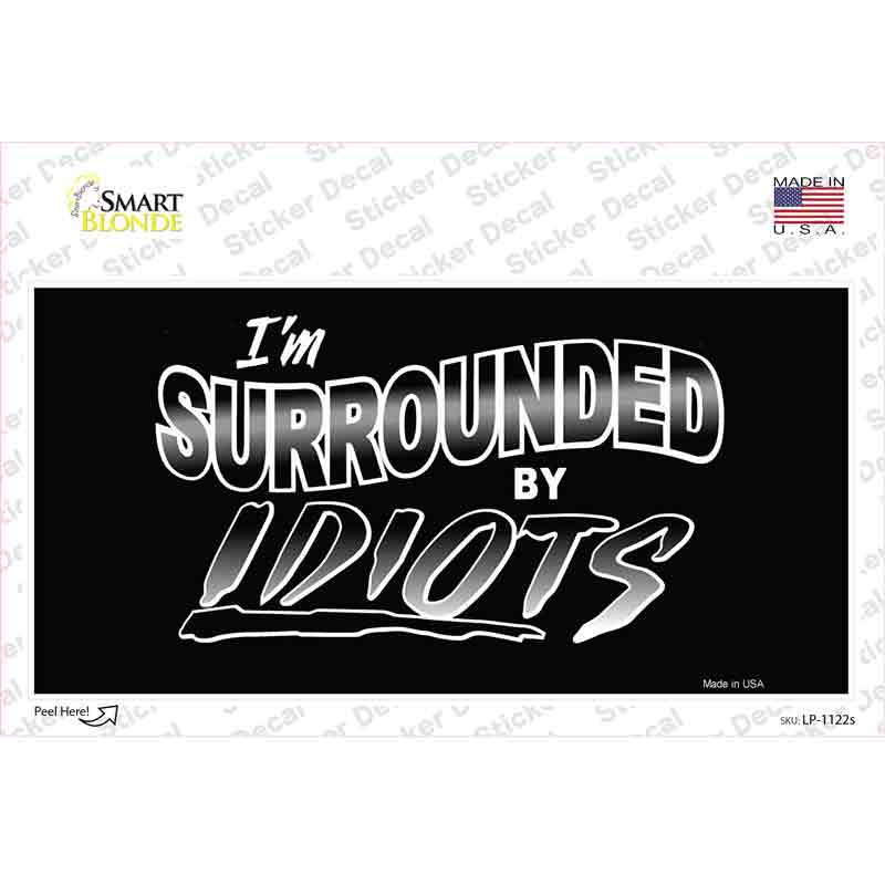 Im Surrounded By Idiots Novelty Sticker Decal