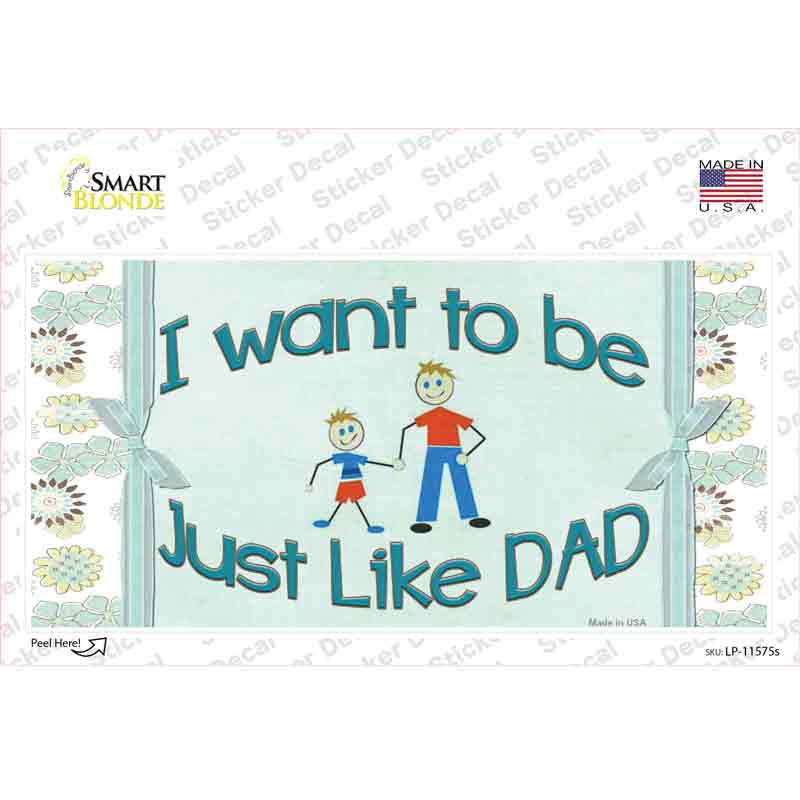 Just Like Dad Novelty Sticker Decal