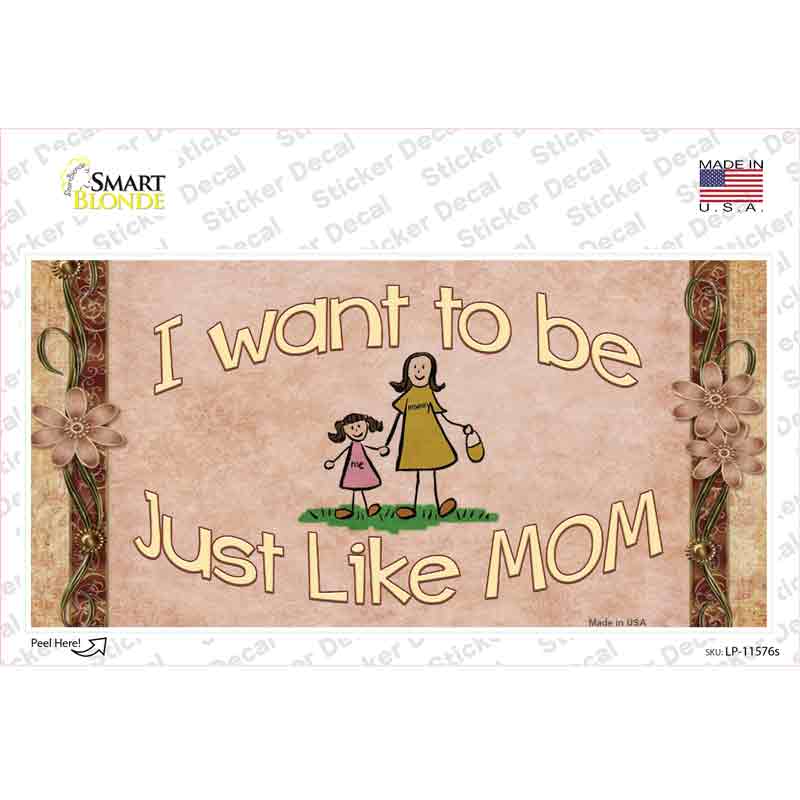 Just Like Mom Novelty Sticker Decal