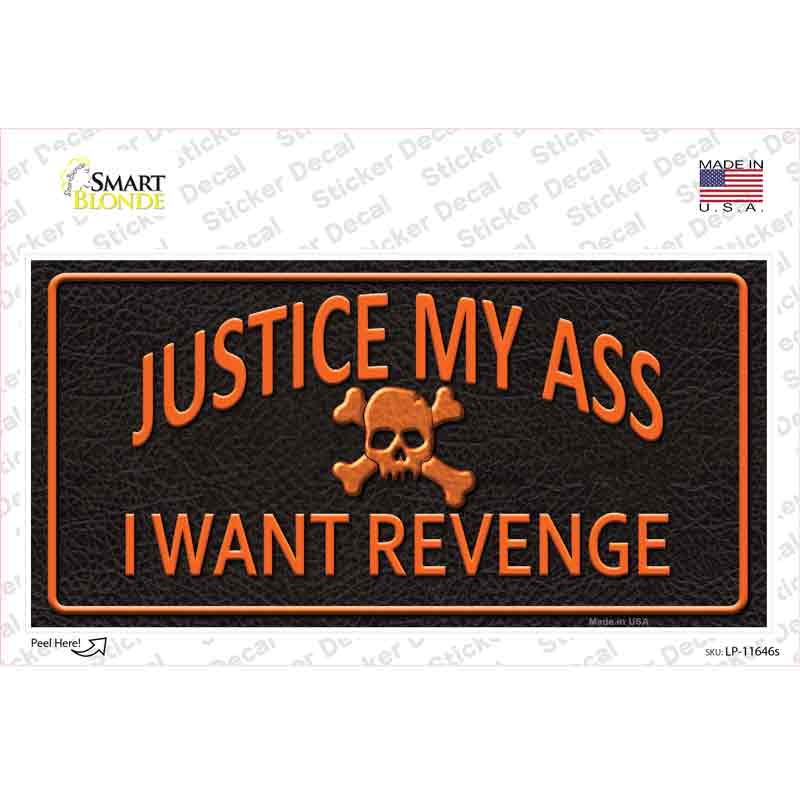 Justice My Ass Novelty Sticker Decal