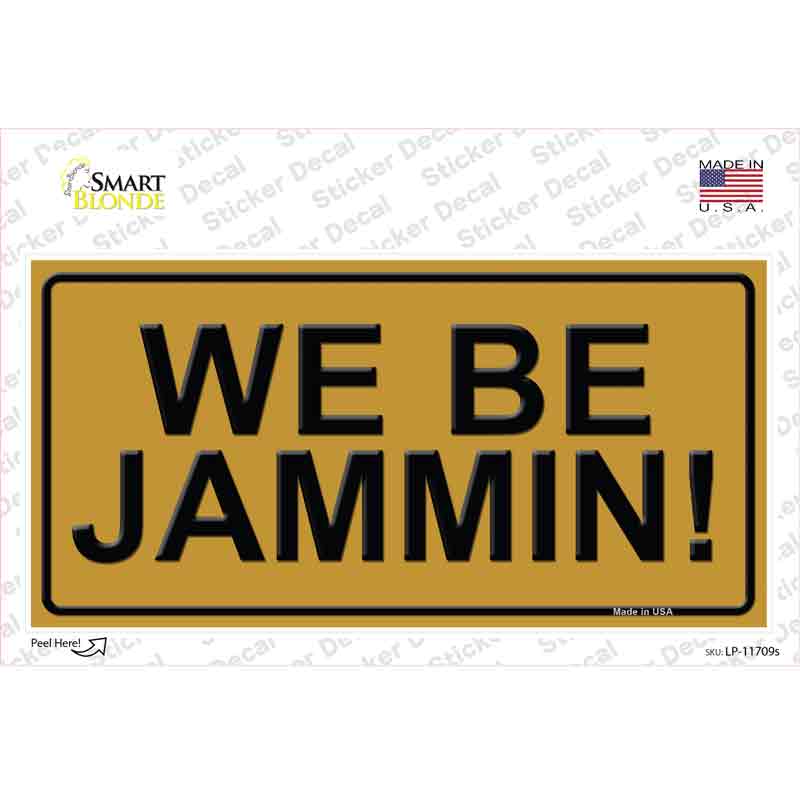 We Be Jammin Novelty Sticker Decal