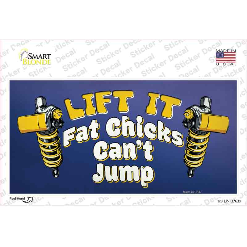 Lift It Fat Chicks Cant Jump Novelty Sticker Decal