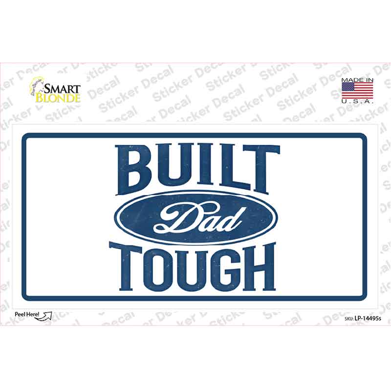 Built Dad Tough Novelty Sticker Decal LP-14495s