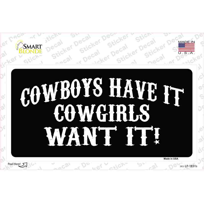 Cowboys Have It Novelty Sticker Decal