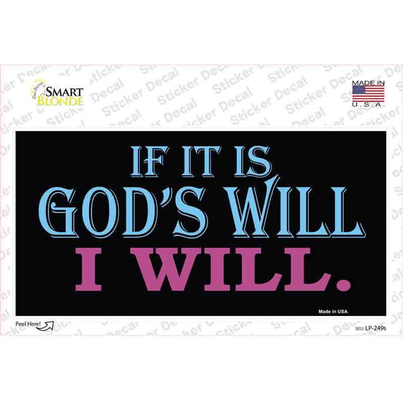 If Its Gods Will Novelty Sticker Decal