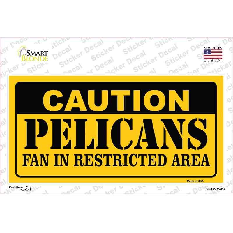 Caution Pelicans Fan Novelty Sticker Decal