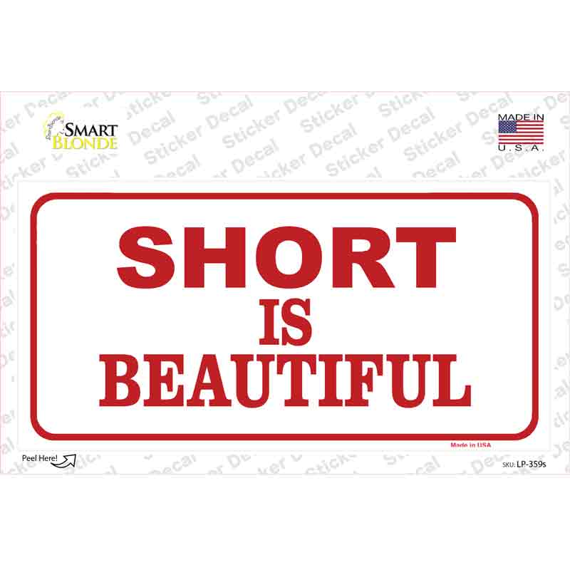 Short Is Beautiful Novelty Sticker Decal