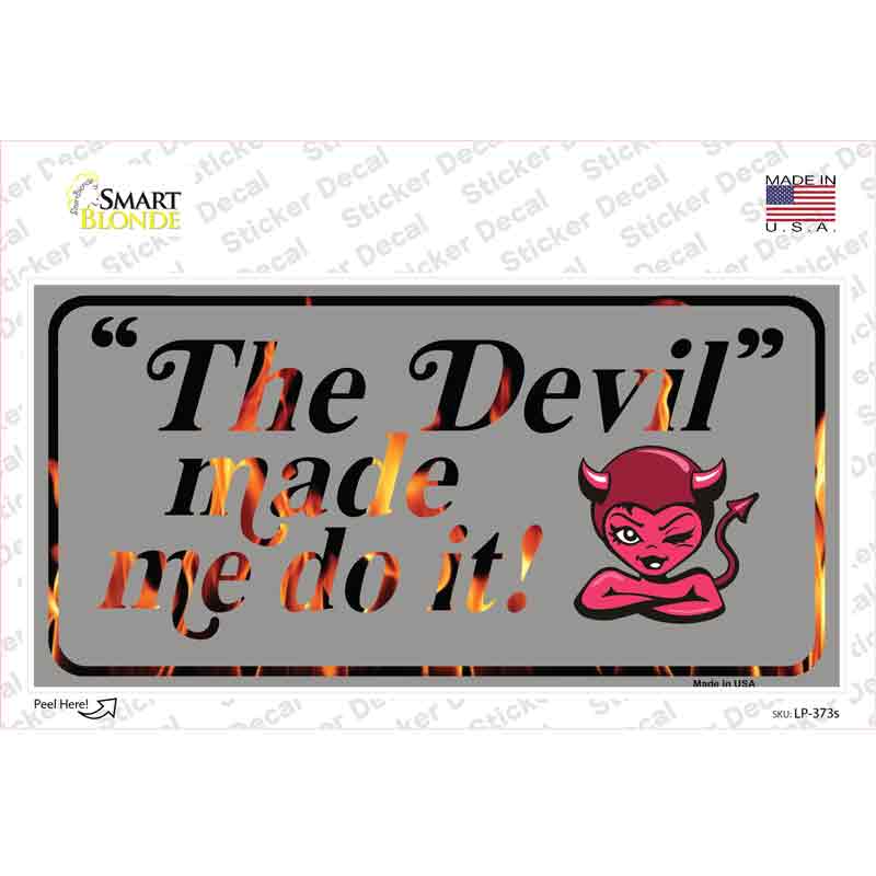 The Devil Made Me Novelty Sticker Decal