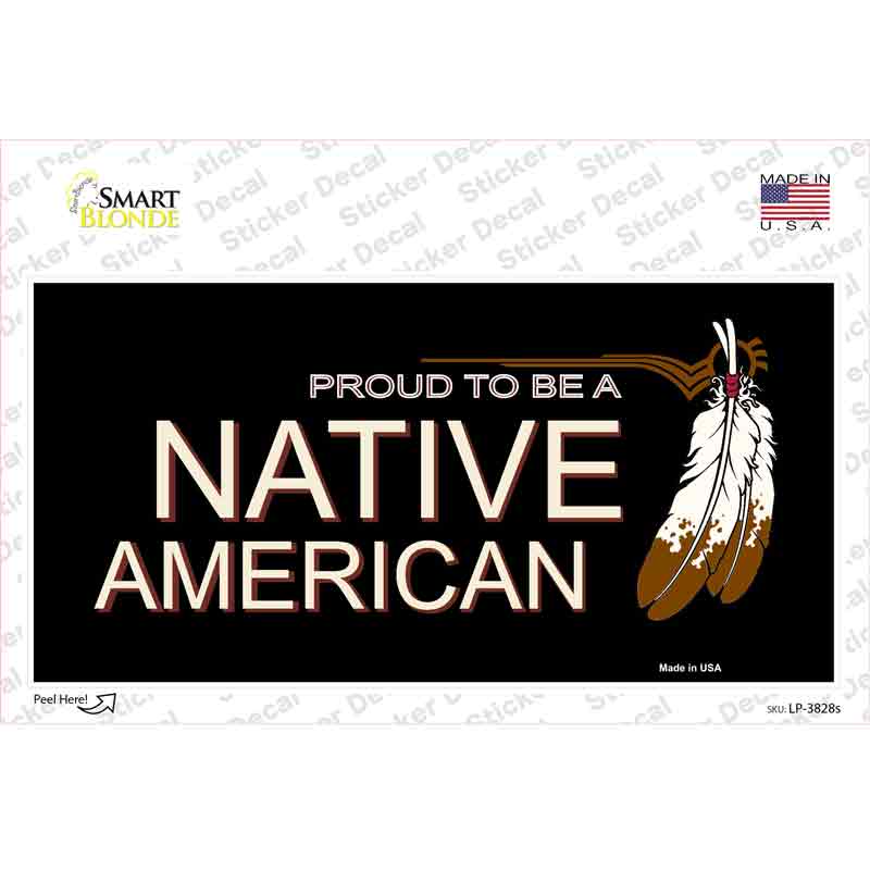 Proud To Be A Native American Novelty Sticker Decal