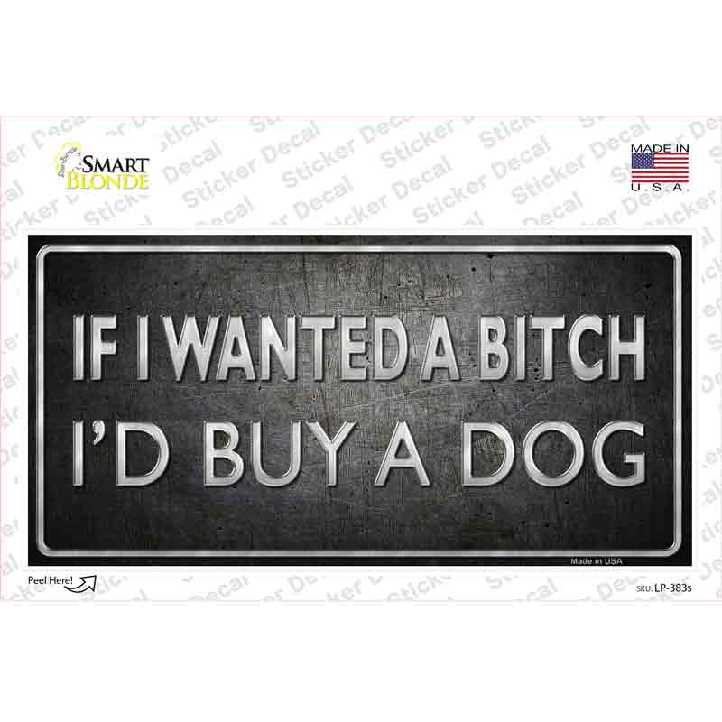 I Would Buy A Dog Novelty Sticker Decal