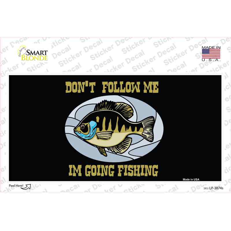 Dont Follow Me Novelty Sticker Decal