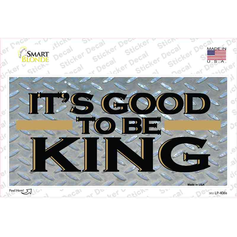 Good To Be King Novelty Sticker Decal