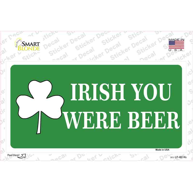 Irish You Were Beer Novelty Sticker Decal