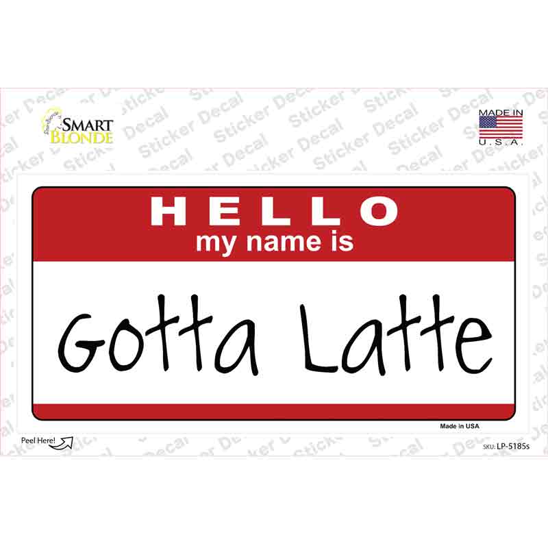 Gotta Latte Novelty Sticker Decal