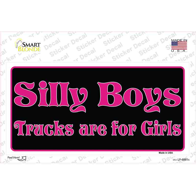 Silly Boys Trucks For Girls Novelty Sticker Decal
