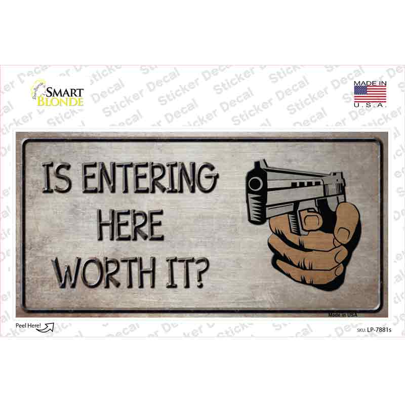 Entering Worth It Novelty Sticker Decal