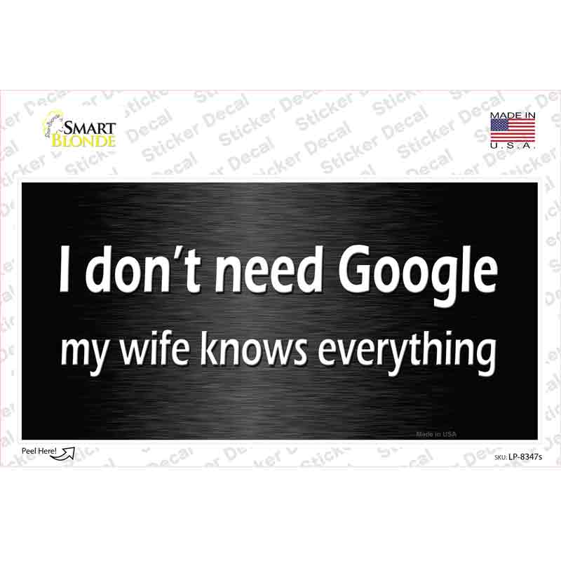 Dont Need Google Novelty Sticker Decal