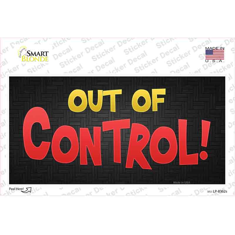Out Of Control Novelty Sticker Decal