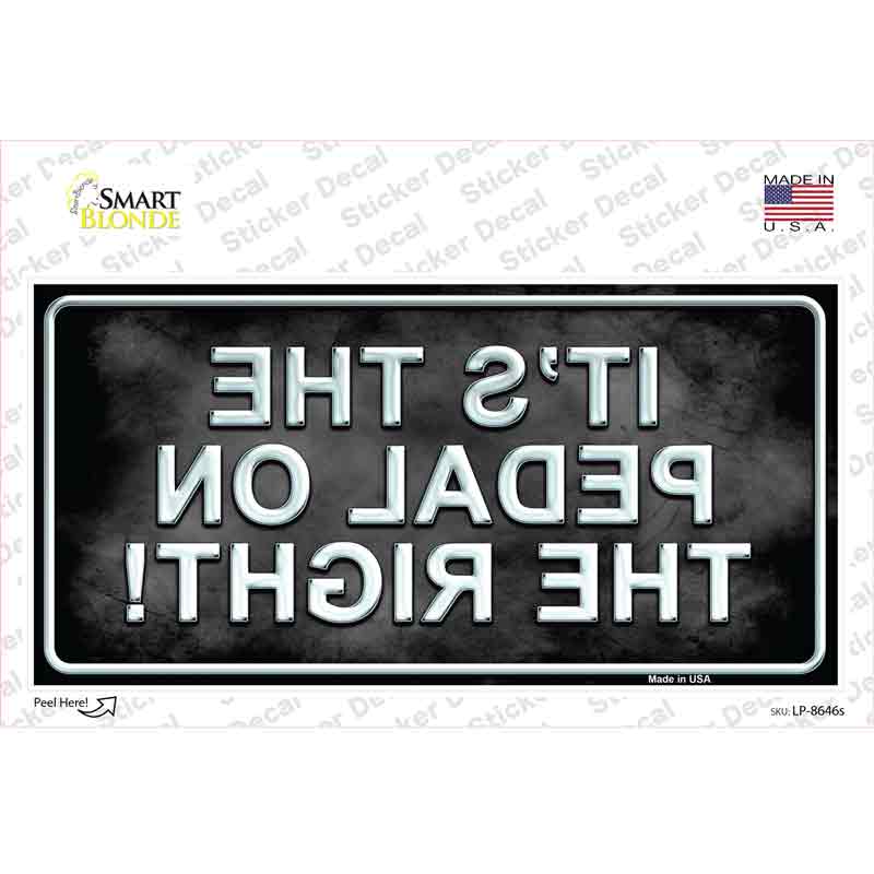 Pedal On The Right Novelty Sticker Decal