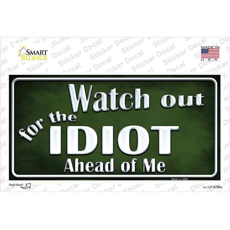 Watch Out Ahead Of Me Novelty Sticker Decal