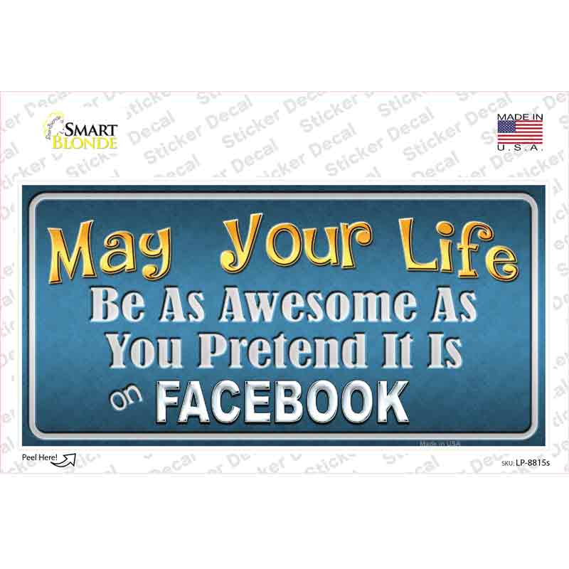 May Your Life Be Awesome Novelty Sticker Decal