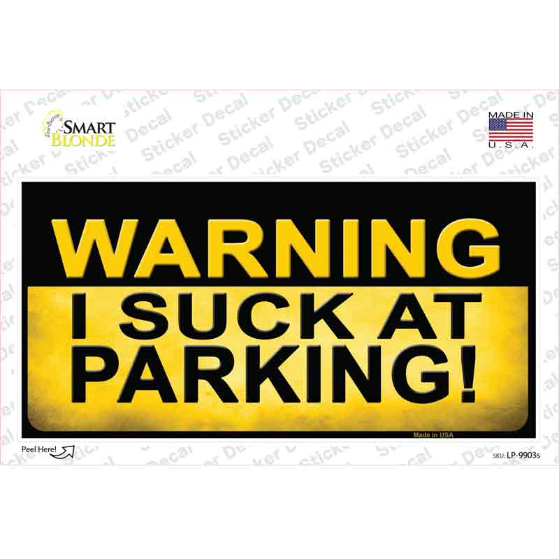 Warning Suck At Parking Novelty Sticker Decal