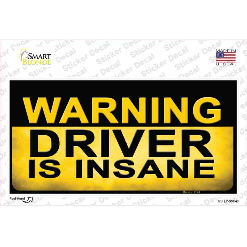 Warning Driver Insane Novelty Sticker Decal