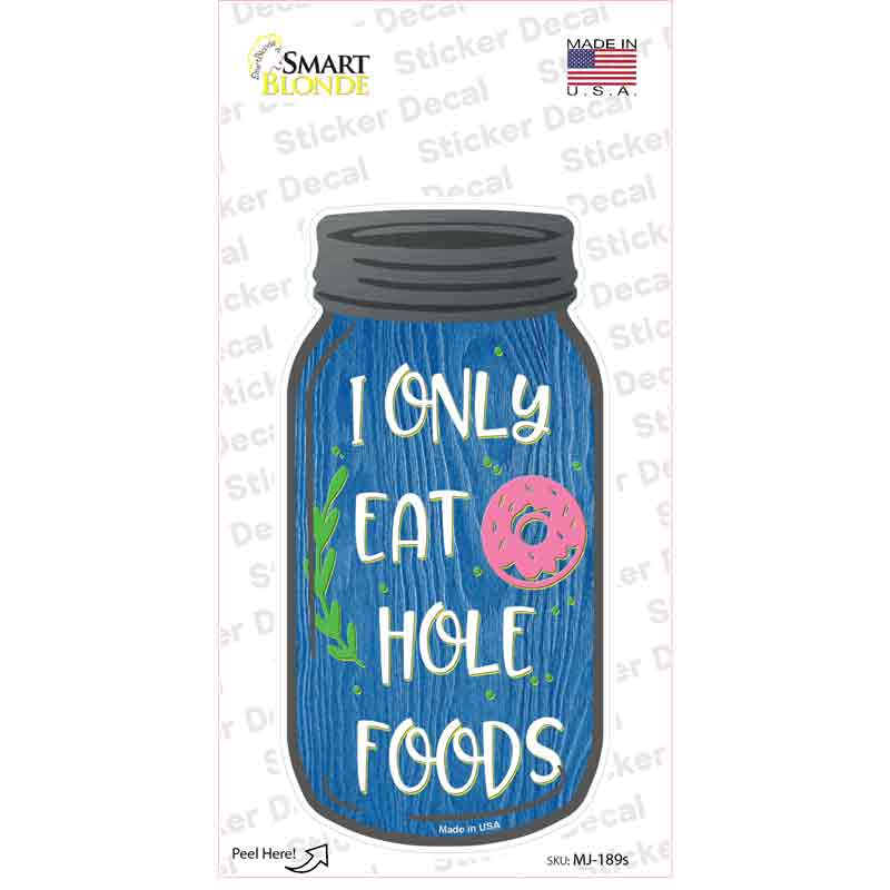 Eat Hole Foods Donuts Novelty Mason Jar Sticker Decal