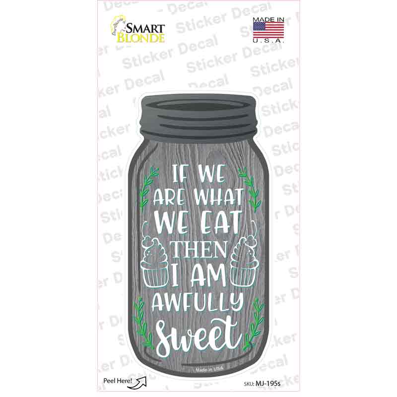 I Am Sweet Gray Wood Novelty Mason Jar Sticker Decal
