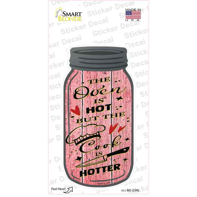 Hot Oven Hotter Cook Novelty Mason Jar Sticker Decal