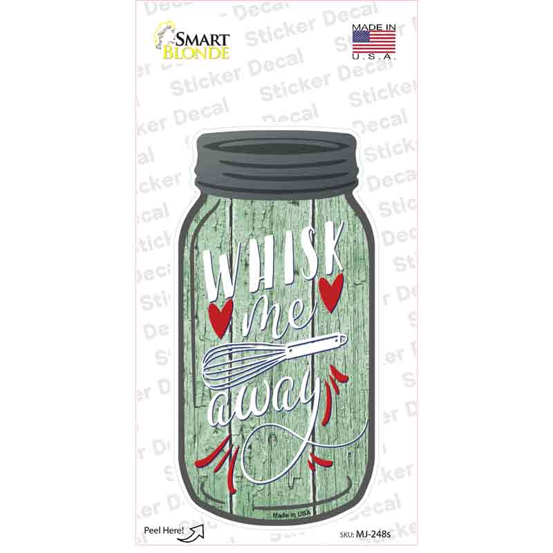Whisk Me Away Novelty Mason Jar Sticker Decal