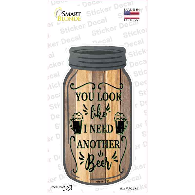Need Another Beer Novelty Mason Jar Sticker Decal
