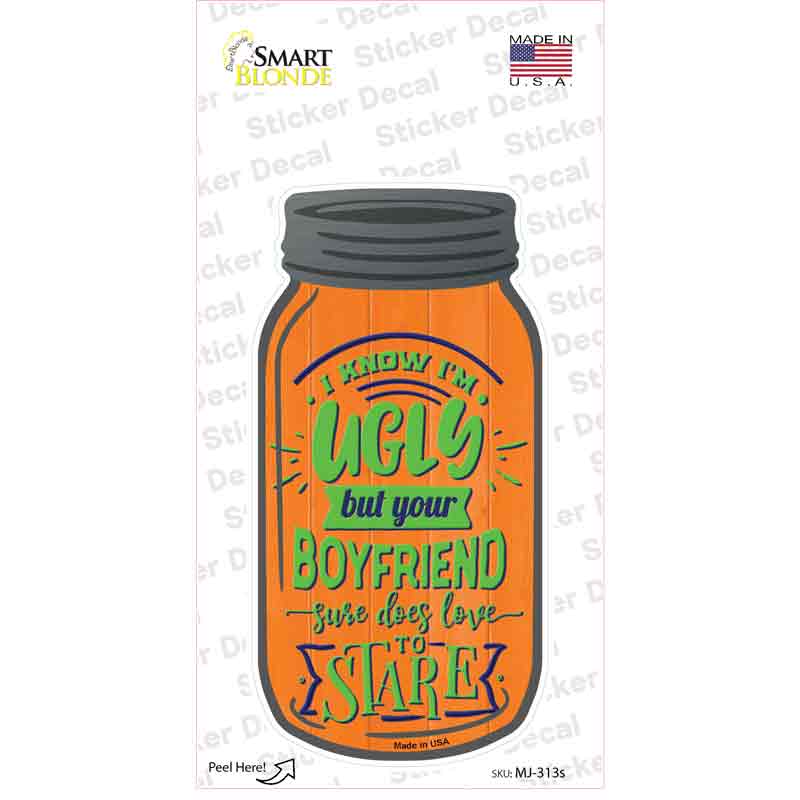 Boyfriend Loves To Stare Novelty Mason Jar Sticker Decal