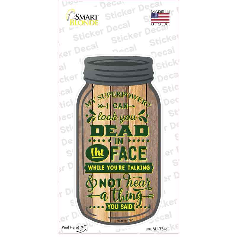 Look You Dead In The Face Novelty Mason Jar Sticker Decal