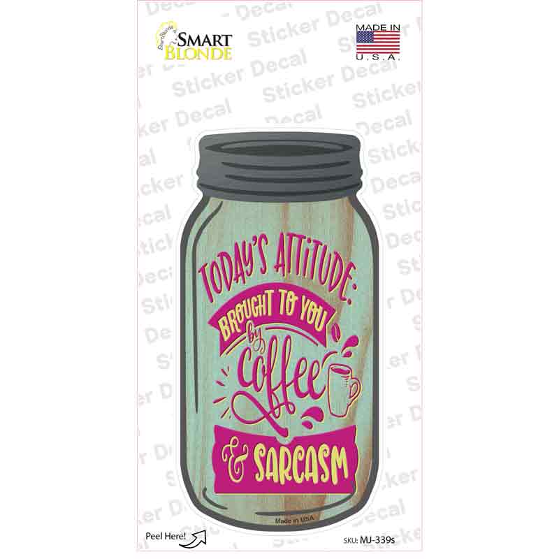 Brought To You By Coffee And Sarcasm Novelty Mason Jar Sticker Decal