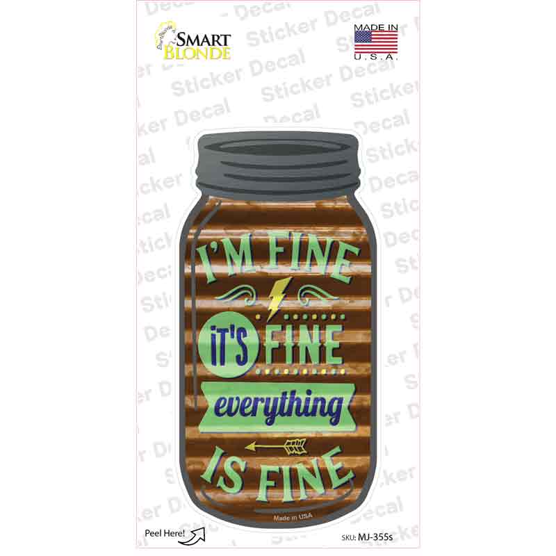 Im Its Everything Is Fine Corrugated Brown Novelty Mason Jar Sticker Decal