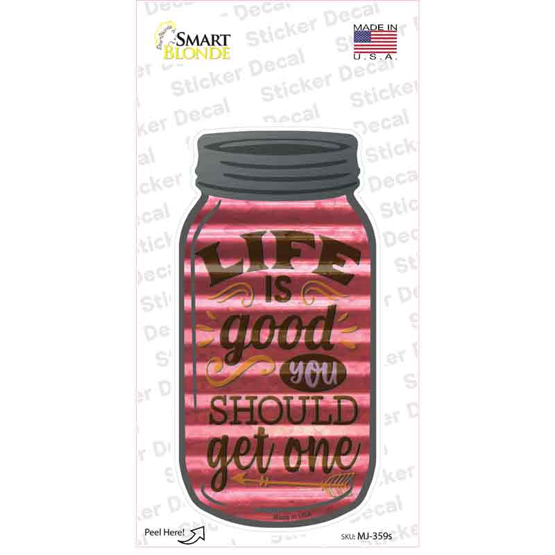 Life Is Good Corrugated Pink Novelty Mason Jar Sticker Decal