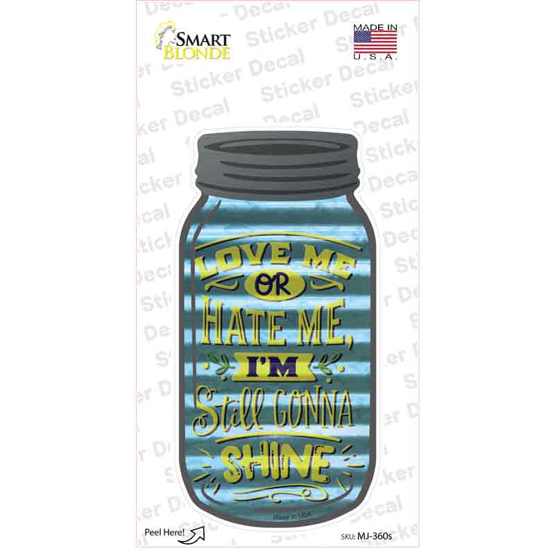 Still Gonna Shine Corrugated Novelty Mason Jar Sticker Decal