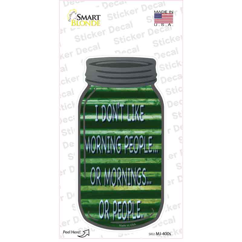 Dont Like Mornings Or People Corrugated Novelty Mason Jar Sticker Decal